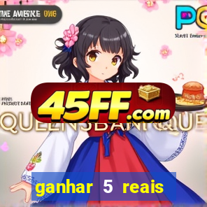 ganhar 5 reais agora pix